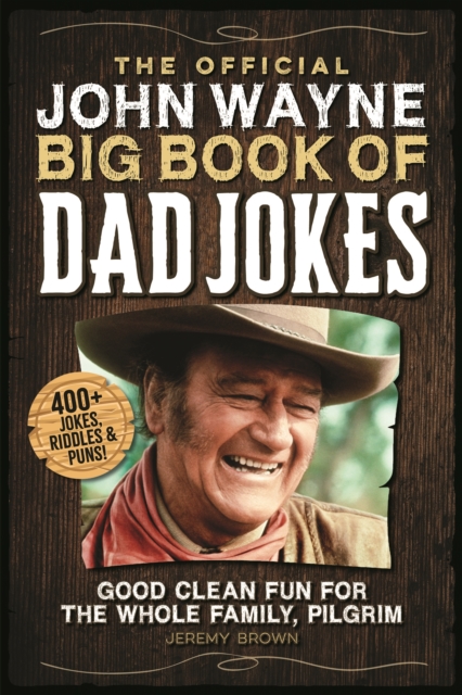 Official John Wayne Big Book of Dad Jokes