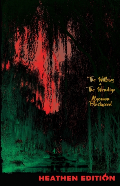 Willows + The Wendigo (Heathen Edition)