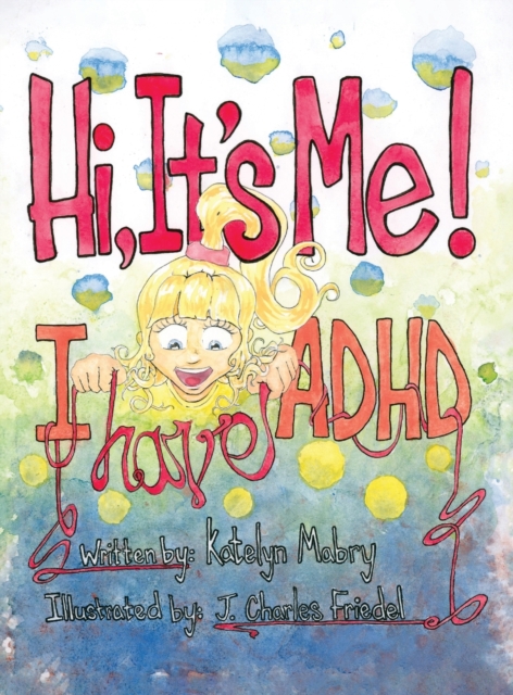 Hi, It's Me! I Have ADHD