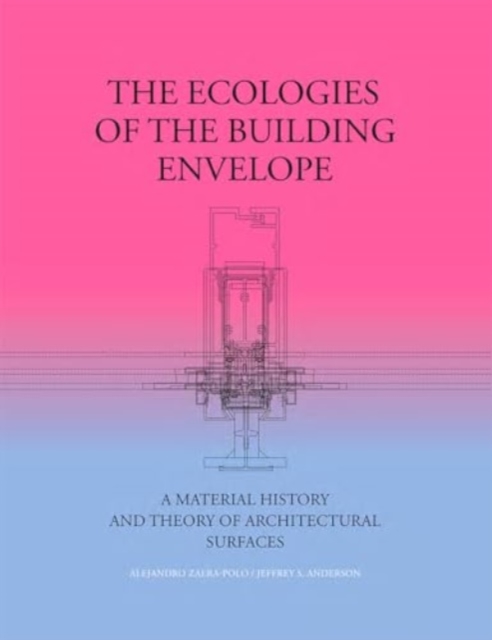 Ecologies of the Building Envelope