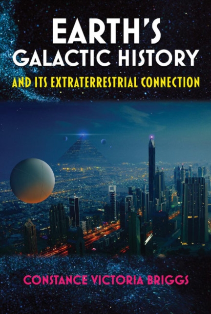 Earth'S Galactic History and its Extraterrestrial Connection