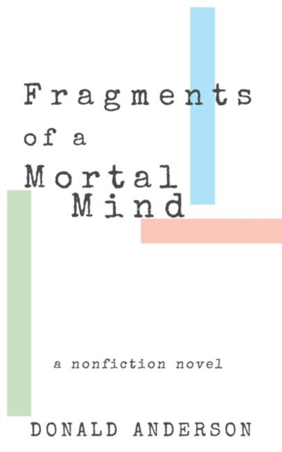 Fragments of a Mortal Mind