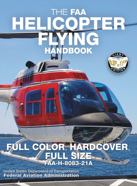 FAA Helicopter Flying Handbook - Full Color, Hardcover, Full Size