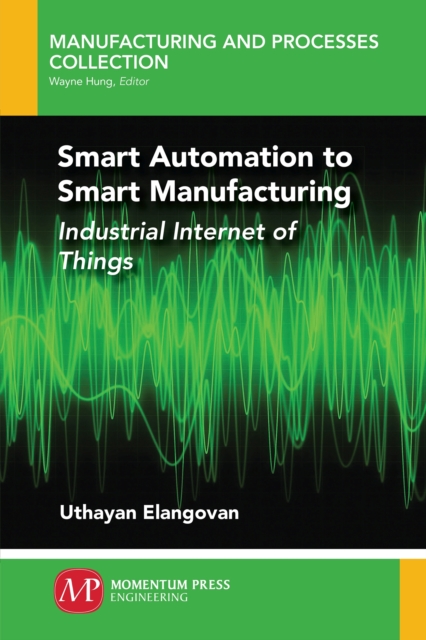 Smart Automation to Smart Manufacturing