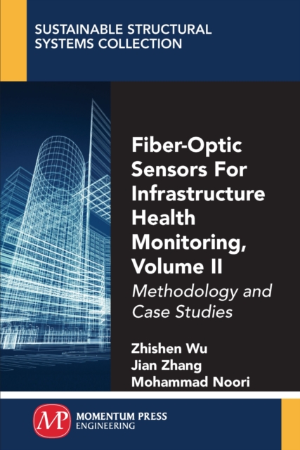 Fiber-Optic Sensors For Infrastructure Health Monitoring, Volume II