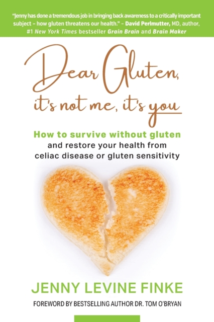 Dear Gluten, It's Not Me, It's You