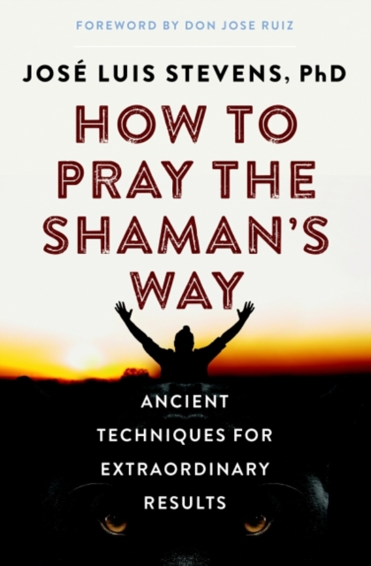 How to Pray the Shaman's Way