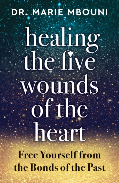 Healing the Five Wounds of the Heart