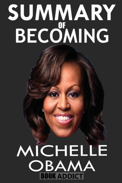 Summary of Becoming by Michelle Obama