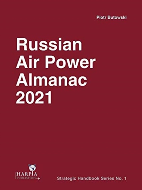 Russian Air Power Almanac 2021
