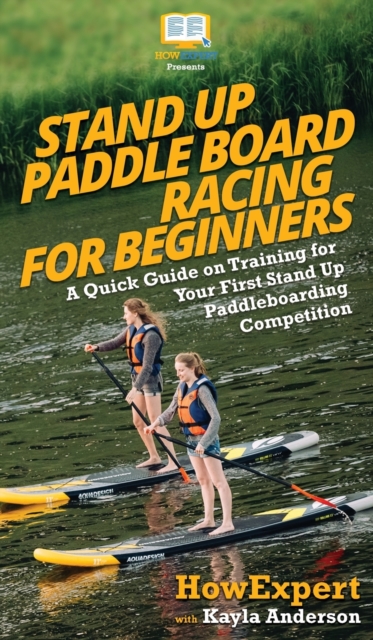 Stand Up Paddle Board Racing for Beginners