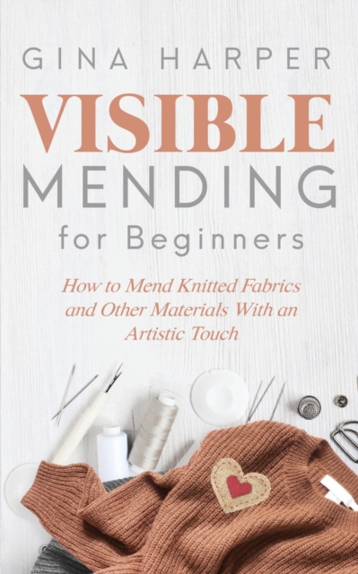 Visible Mending for Beginners