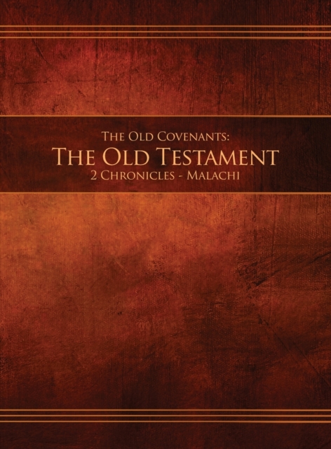 Old Covenants, Part 2 - The Old Testament, 2 Chronicles - Malachi