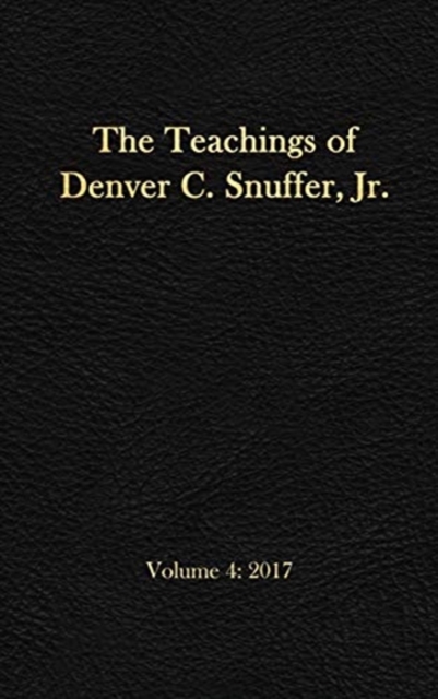 Teachings of Denver C. Snuffer, Jr. Volume 4