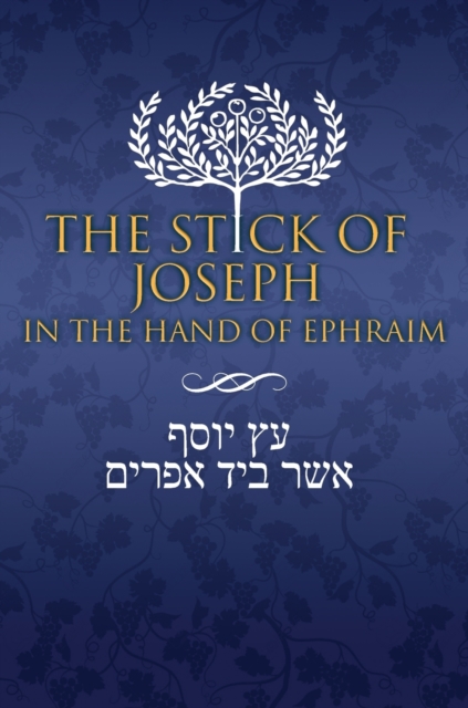 Stick of Joseph in the Hand of Ephraim