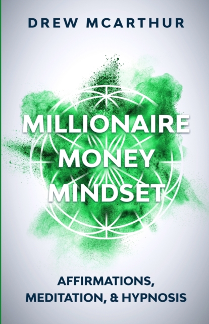 Millionaire Money Mindset Affirmations, Meditation, & Hypnosis
