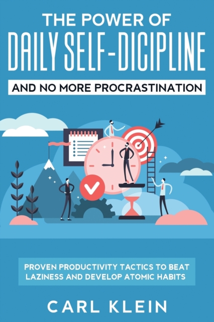 Power Of Daily Self -Discipline And No More Procrastination 2 in 1 Book