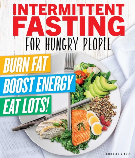 Intermittent Fasting For Hungry People