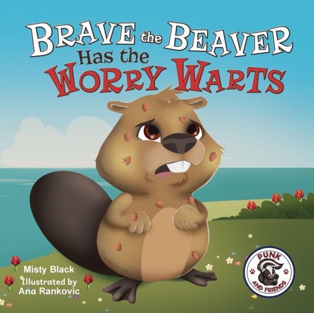 Brave the Beaver Has the Worry Warts