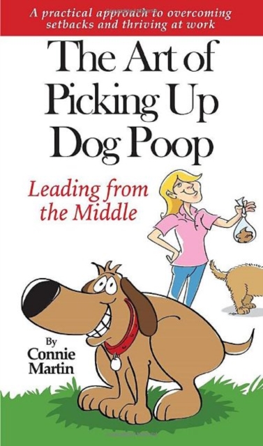 Art of Picking up Dog Poop- Leading from the Middle