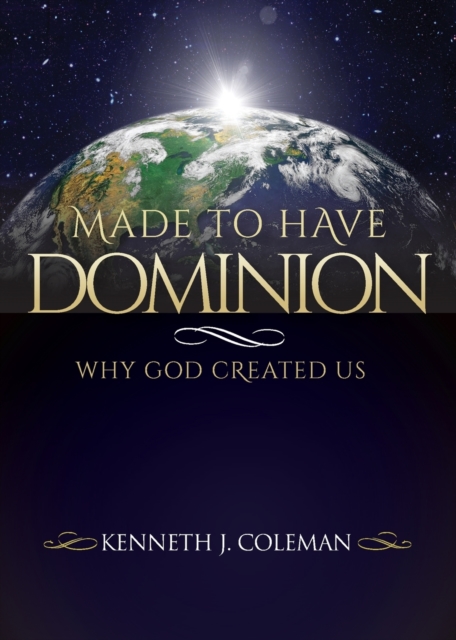 Made To Have Dominion