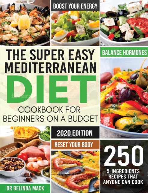 Super Easy Mediterranean Diet Cookbook for Beginners on a Budget