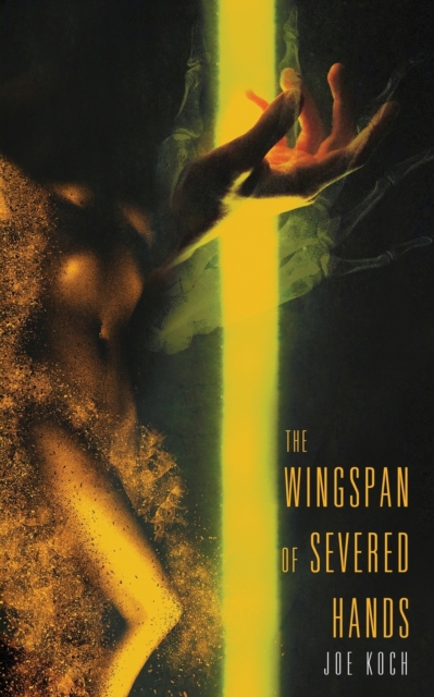 Wingspan of Severed Hands