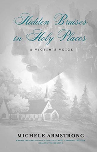 Hidden Bruises in Holy Places: A Victim's Voice