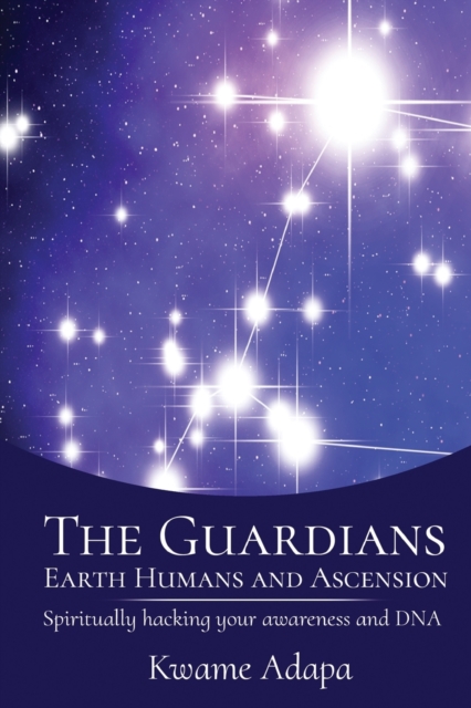 Guardians, Earth Humans, and Ascension