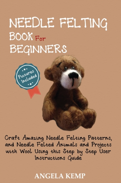 Needle Felting Book for Beginners