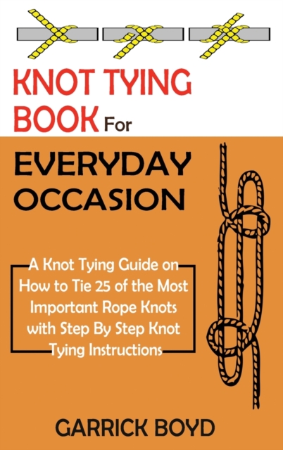 Knot Tying Book for Everyday Occasion