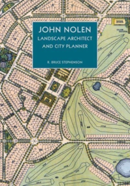 John Nolen, Landscape Architect and City Planner