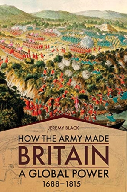 How the Army Made Britain a Global Power