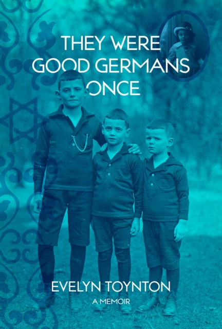They Were Good Germans Once: A Memoir