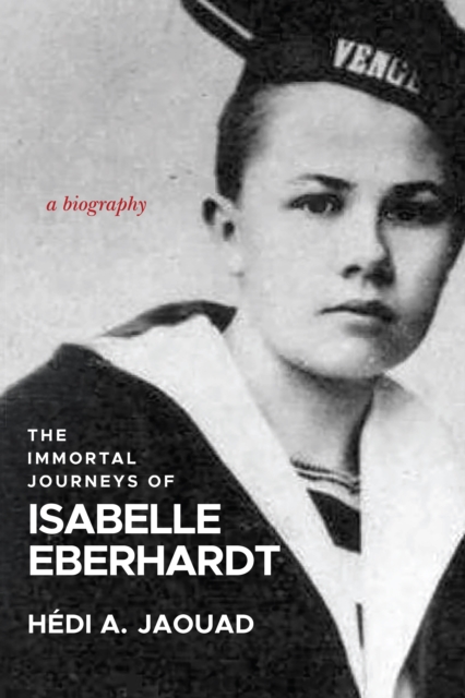 The Immortal Journeys of Isabelle Eberhardt