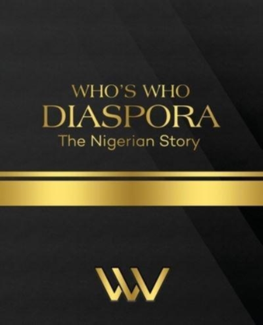 WHO'S WHO DIASPORA The Nigerian Story