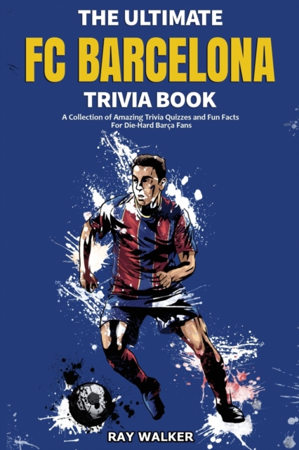 Ultimate FC Barcelona Trivia Book