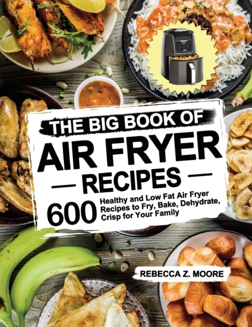 Big Book of Air Fryer Recipes