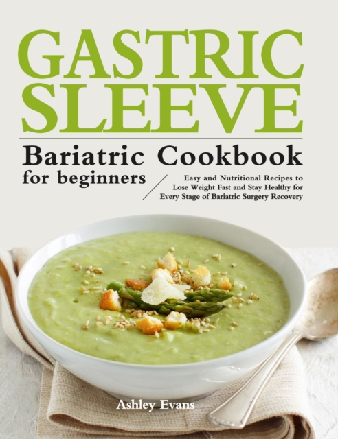 Gastric Sleeve Bariatric Cookbook for Beginners