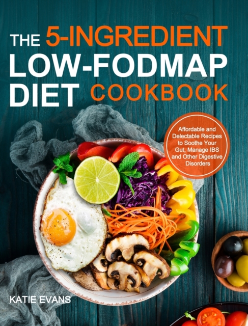5-ingredient Low-FODMAP Diet Cookbook