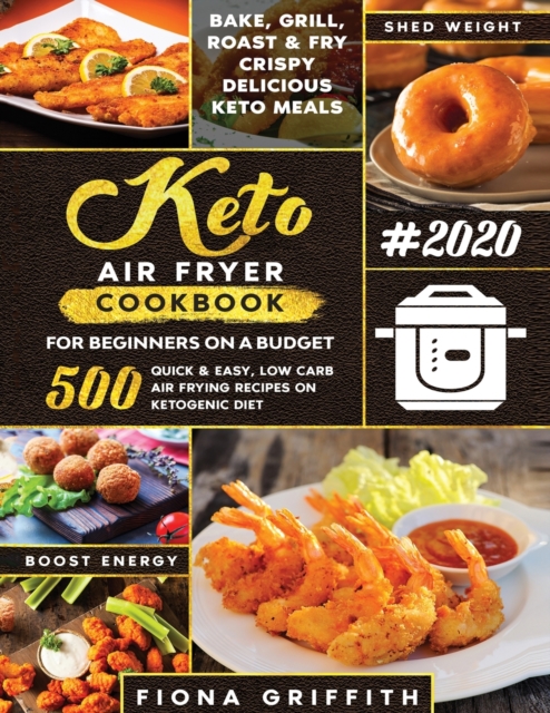 Super Easy Keto Air Fryer Cookbook for Beginners on a Budget