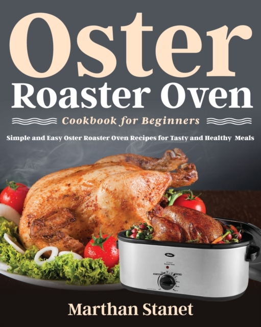 Oster Roaster Oven Cookbook for Beginners