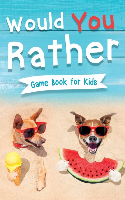 Would You Rather Book for Kids