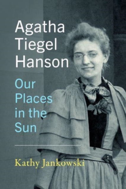 Agatha Tiegel Hanson - Our Places in the Sun