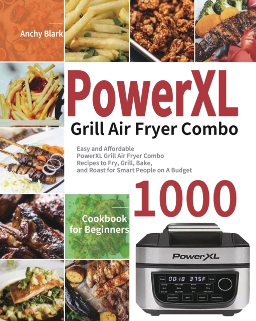 PowerXL Grill Air Fryer Combo Cookbook for Beginners