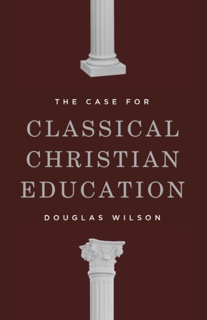 Case for Classical Christian Education