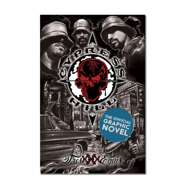 Cypress Hill: Tres Equis Graphic Novel (Deluxe Edition)