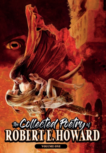 Collected Poetry of Robert E. Howard, Volume 1