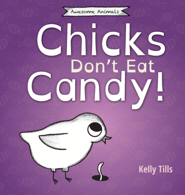 Chicks Don't Eat Candy