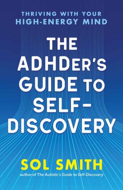 The ADHDer’s Guide to Self-Discovery